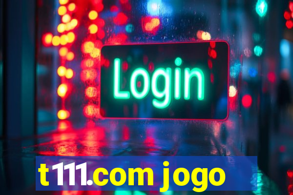 t111.com jogo